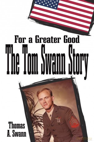 For a Greater Good: The Tom Swann Story - Thomas A. Swann [KSIĄŻKA]