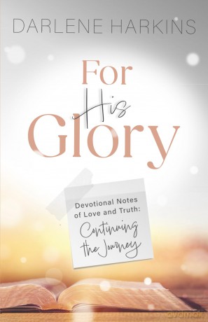 For His Glory: Devotional Notes of Love and Truth: Continuing the Journey - Darlene Harkins [KSIĄŻKA]