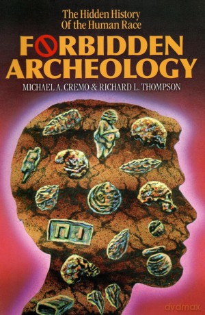 Forbidden Archeology: The Hidden History of the Human Race - Michael A. Cremo [KSIĄŻKA]