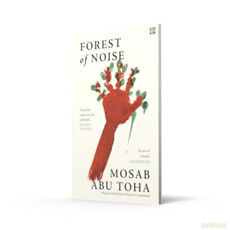 Forest of Noise: New poems of hope and resilience by the Pulitzer Prize winning Palestinian writer - Mosab Abu Toha [KSIĄŻKA]