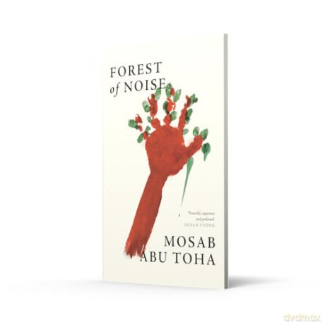 Forest of Noise: New poems of hope and resilience by the Pulitzer Prize winning Palestinian writer - Mosab Abu Toha [KSIĄŻKA]