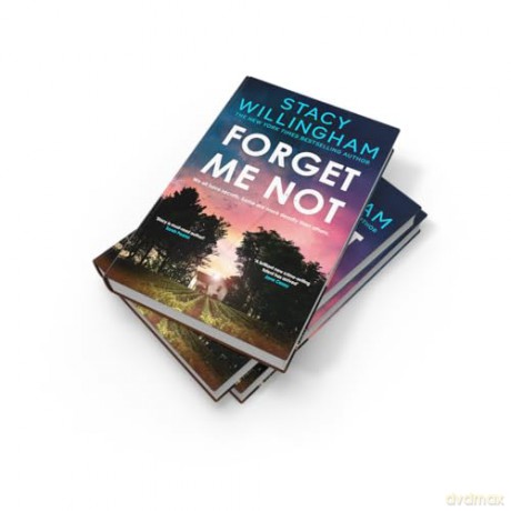 Forget Me Not: The gripping new thriller you don't want to miss about family secrets - Stacy Willingham [KSIĄŻKA]