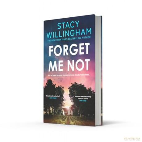 Forget Me Not: The gripping new thriller you don't want to miss about family secrets - Stacy Willingham [KSIĄŻKA]