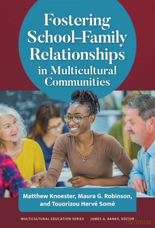 Fostering School-Family Relationships in Multicultural Communities - Matthew Knoester [KSIĄŻKA]