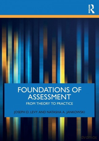 Foundations of Assessment: From Theory to Practice - Natasha A. Jankowski [KSIĄŻKA]