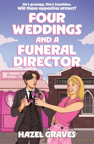 Four Weddings and a Funeral Director: the sweetest, funniest opposites attract romance of 2025! - Hazel Graves [KSIĄŻKA]