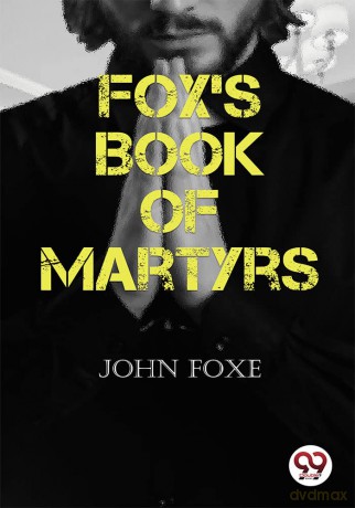 Fox's Book of Martyrs - John Foxe [KSIĄŻKA]