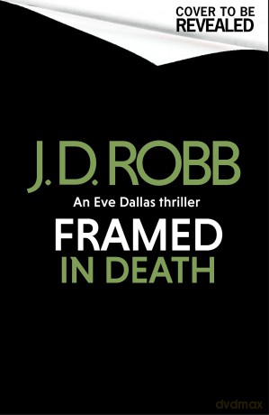 Framed In Death: An Eve Dallas thriller - J. D. Robb [KSIĄŻKA]