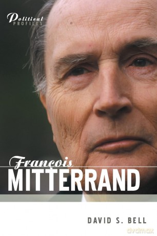 Francois Mitterrand: A Political Biography - David S. Bell [KSIĄŻKA]