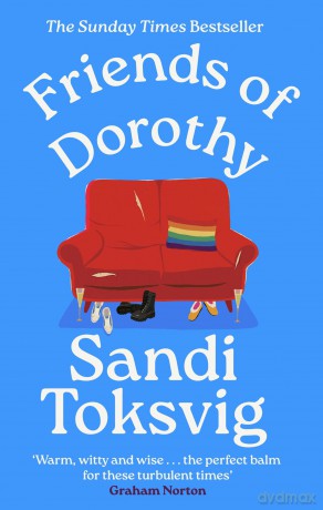 Friends of Dorothy: The funny and brilliant new novel from the star of QI - an instant Sunday Times bestseller - Sandi Toksvig [KSIĄŻKA]