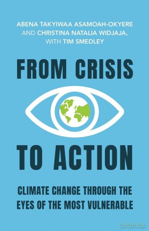 From Crisis to Action: Climate Change Through the Eyes of the Most Vulnerable - Abena Takyiwaa Asamoah-Okyere [KSIĄŻKA]