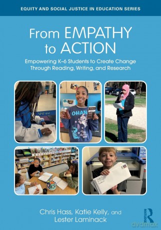 From Empathy to Action: Empowering K-6 Students to Create Change Through Reading, Writing, and Research - Chris Hass [KSIĄŻKA]
