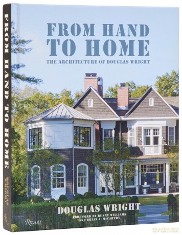 From Hand To Home: The Architecture of Douglas Wright - Douglas Wright [KSIĄŻKA]