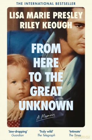 From Here to the Great Unknown: A Memoir - Lisa Marie Presley [KSIĄŻKA]