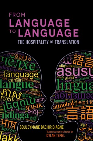 From Language to Language: The Hospitality of Translation - Souleymane Bachir Diagne [KSIĄŻKA]