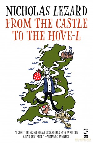 From the Castle to the Hove-l: Volume 3 of The Down and Out Chronicles - Nicholas Lezard [KSIĄŻKA]