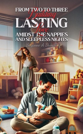 From Two to Three: Building Lasting Love Amidst the Nappies and Sleepless Nights - Suzanne A Duvall [KSIĄŻKA]