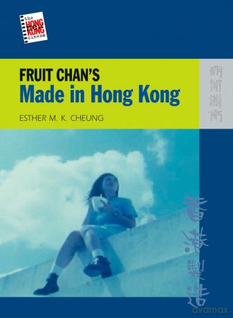 Fruit Chan's "Made in Hong Kong" - Esther Cheung [KSIĄŻKA]