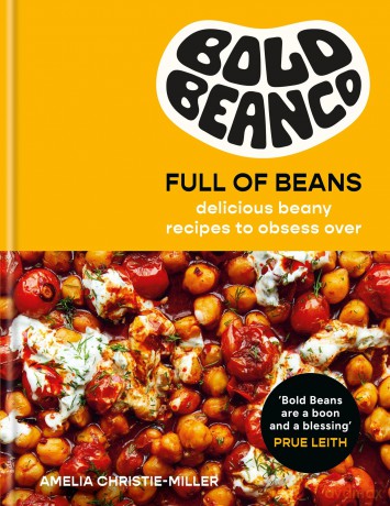 Full of Beans: Delicious Beany Recipes to Obsess Over - Amelia Christie-Miller [KSIĄŻKA]