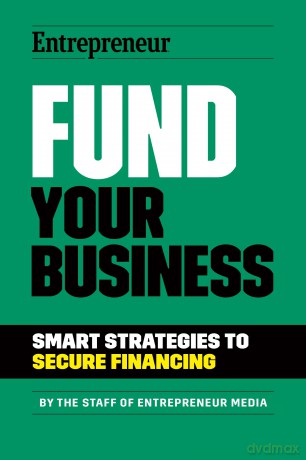Fund Your Business: Smart Strategies to Secure Financing - The Staff of Entrepreneur Media [KSIĄŻKA]