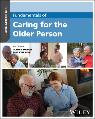 Fundamentals of Caring for the Older Person - Claire Pryor [KSIĄŻKA]