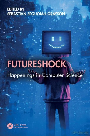 Futureshock: Happenings in Computer Science - Sebastian Sequoiah-Grayson [KSIĄŻKA]