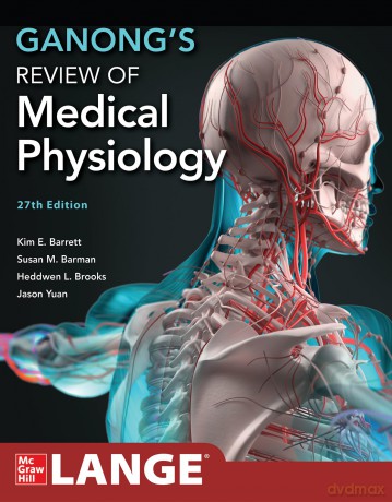 Ganong's Review of Medical Physiology, 27th Edition - Kim E. Barrett PhD [KSIĄŻKA]