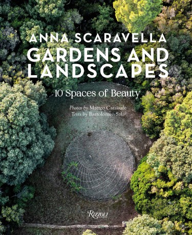 Gardens and Landscapes: 10 Spaces of Beauty - Anna Scaravella [KSIĄŻKA]