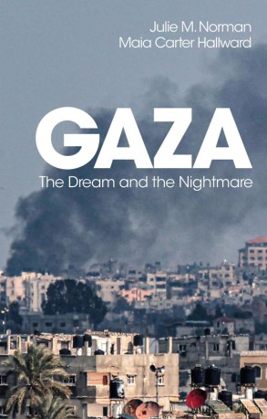 Gaza: The Dream and the Nightmare - Julie M. Norman [KSIĄŻKA]