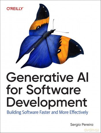 Generative AI for Software Development: Building Software Faster and More Effectively - Sergio Pereira [KSIĄŻKA]