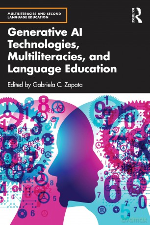 Generative AI Technologies, Multiliteracies, and Language Education - Gabriela C. Zapata [KSIĄŻKA]