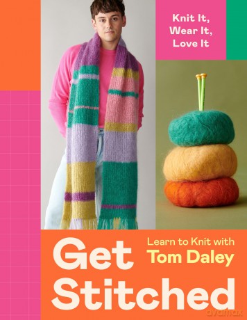 Get Stitched: Dive straight into the soothing joy of knitting for 2025 with these new gold medal-worthy patterns by Tom Daley - perfect for your wardrobe, home and as gifts! - Tom Daley [KSIĄŻKA]