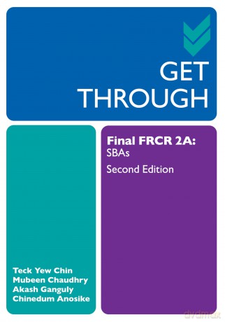 Get Through Final FRCR 2A: SBAs - Teck Yew Chin [KSIĄŻKA]