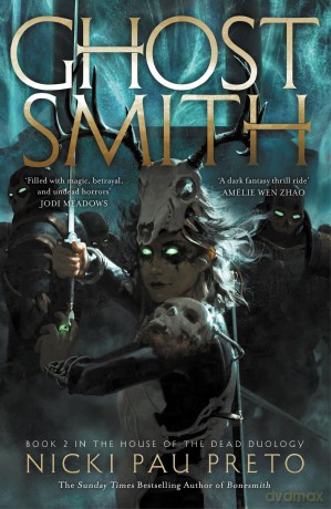 Ghostsmith: The thrilling sequel to the epic Sunday Times bestselling fantasy Bonesmith - Nicki Pau Preto [KSIĄŻKA]