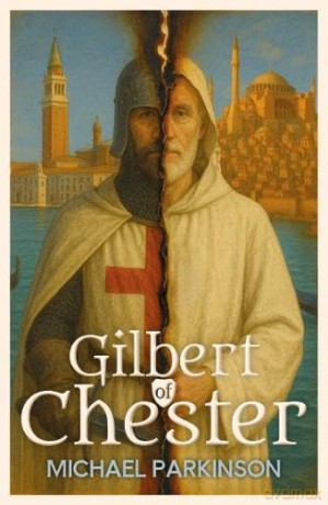Gilbert of Chester - Michael Parkinson [KSIĄŻKA]