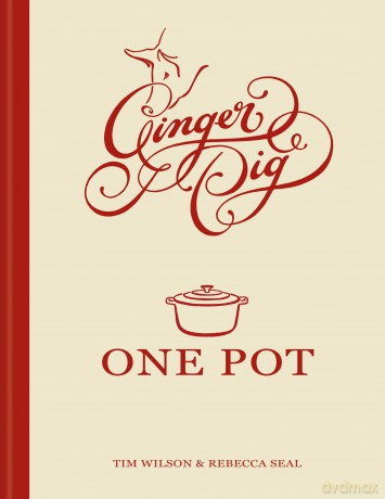 Ginger Pig One Pot: More than 140 deliciously simple one-pot recipes - Tim Wilson [KSIĄŻKA]