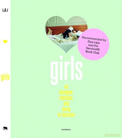 GIRLS: On Boredom, Rebellion and Being In-Between - Elisa De Wyngaert [KSIĄŻKA]