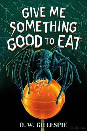 Give Me Something Good to Eat - D. W. Gillespie [KSIĄŻKA]