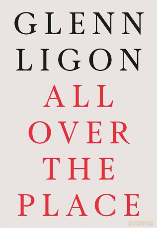 Glenn Ligon: All Over The Place - Glenn Ligon [KSIĄŻKA]