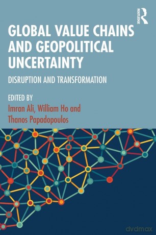 Global Value Chains and Geopolitical Uncertainty: Disruption and Transformation - Imran Ali [KSIĄŻKA]