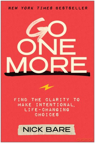 Go One More: Find the Clarity to Make Intentional, Life-Changing Choices - Nick Bare [KSIĄŻKA]