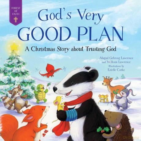 God's Very Good Plan: A Christmas Story about Trusting God - Abigail Gehring Lawrence [KSIĄŻKA]