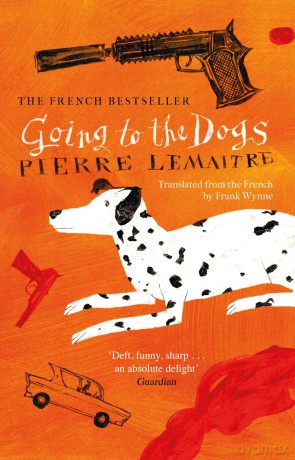 Going to the Dogs - Pierre Lemaitre [KSIĄŻKA]