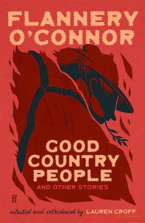 Good Country People and Other Stories: selected and introduced by Lauren Groff - Flannery O'Connor [KSIĄŻKA]