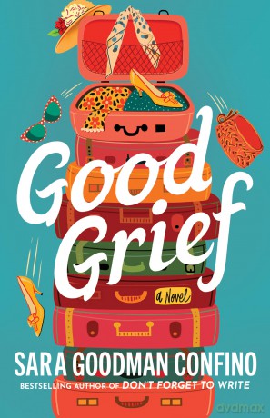 Good Grief: A Novel - Sara Goodman Confino [KSIĄŻKA]
