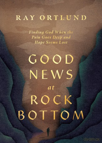 Good News at Rock Bottom: Finding God When the Pain Goes Deep and Hope Seems Lost - Ray Ortlund [KSIĄŻKA]
