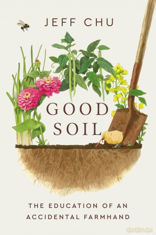 Good Soil: The Education of an Accidental Farmhand - Jeff Chu [KSIĄŻKA]