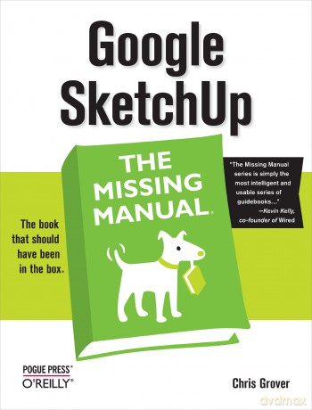 Google SketchUp: The Missing Manual - Chris Grover [KSIĄŻKA]