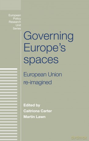 Governing Europe's Spaces: European Union Re-Imagined - Caitriona Carter [KSIĄŻKA]
