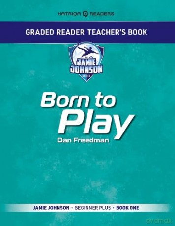 Graded Reader Teacher's Book: Born to Play: Jamie Johnson - Beginner Plus - Book One: 1 - Mark Bailey [KSIĄŻKA]